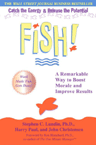 Fish! A Remarkable Way to Boos Morale and Improve Results
